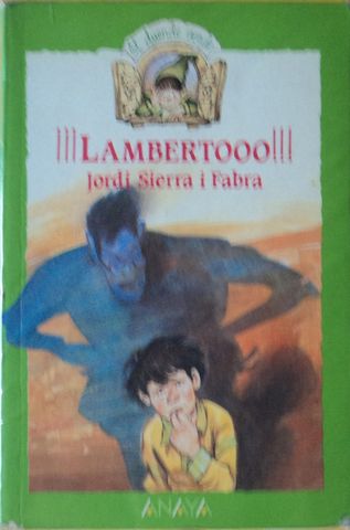 ¡¡¡LAMBERTOOO!!!, JORDI SIERRA I FABRA, ANAYA, 1988, ISBN-84-207-22975-2
