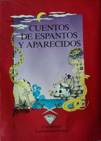 CUENTOS DE ESPANTOS Y APARECIDOS, SEP, COLECCION LATINOAMERICANA, 1992, ISBN-980-257-013-3
