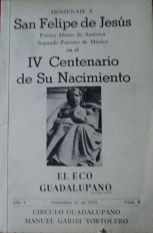 HOMENAJE A SAN FELIPE DE JESUS PRIMERM MARTIR DE AMERICA SEGUNDO PATRONOO DE MEXICO, MANUEL GARIBI TORTOLERO, EL ECO GUADALUPANO, No. 6, 1972