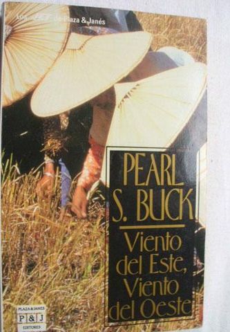 VIENTO DEL ESTE, VIENTO DEL OESTE, PEARL S. BUCK, PLAZA&JANES, EDITORES, S.A. LOS JET, 1992