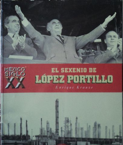 EL SEXENIO DE LOPEZ PORTILLO, ENRIQUE KRAUSE, CLIO, SIGLO XX