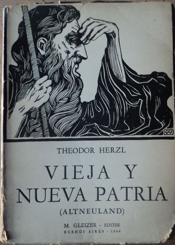 VIEJA Y NUEVA PATRIA (ALTNEULAND), THEODOR HERZL, M. GLEIZER-EDITOR, 1944