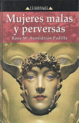 MUJERES MALAS Y PERVERSAS, ROSA Ma. SANTIDRIAN PADILLA, EDIMAT, 2002
