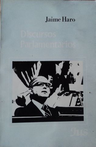 DISCURSOS PARLAMENTARIOS, JAIME HARO, EDITORIAL JUS, S.A., 1990