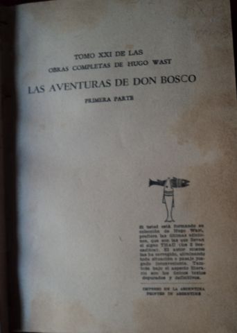 HOJA DATOS: LAS AVENTURAS DE DON BOSCO, Bajo el Reinado de Carlos Alberto, TOMO-I, HUGO WAST, THAU EDITORES, BUENOS AIRES, 1946.