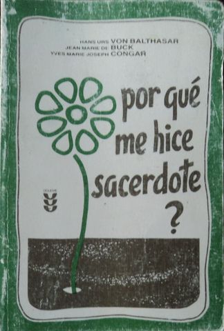 PORQUE ME HICE SACERDOTE?, HANS URS VON BALTHASAR, JEAN MARIE DE BUCK, EDICIONES SIGUEME, 1989