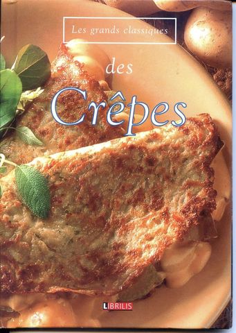 CUISINE DES REGIONS, DES CREPES,  EDITIONS LIBRILIS, 2003