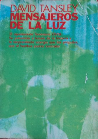 MENSAJEROS DE LA LUZ, El apasionante fenomeno Ovni,  DAVID TANSLEY,EDAF, MADRID, 1979