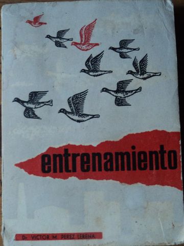 ENTRENAMIENTO (COLOMBOFILIA), Dr. VICTOR M. PEREZ LERENA, 1963