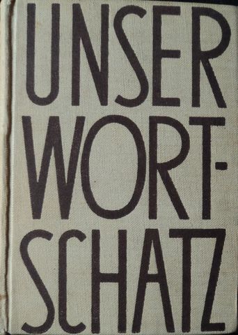 UNSER WORTSCHATZ, (DICCIONARIO ALEMAN), HEINRICH GEFFERT-FRITZ KAPPE, GEORG WESTERMANN VERLAG, 1966