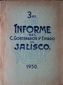 3er.. INFORME DEL C. GOBERNADOR DEL ESTADO DE JALISCO. 1950, LIC. J. JESUS GONZALEZ GALLO, 