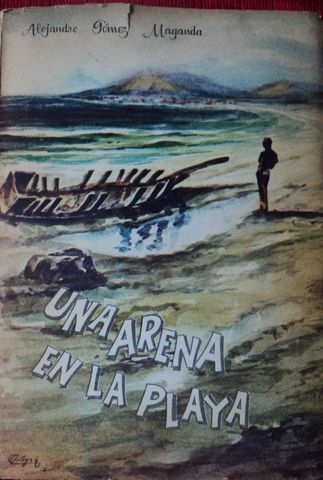 UNA ARENA EN LA PLAYA,  ALEJANDRO GOMEZ MAGANDA,  EDITORA CULTURAL OBJETIVA, S.A., 1963
