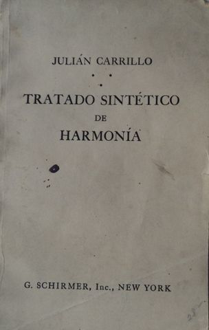TRATADO DE HARMONIA, JULIAN CARRILLO, G. SCHIRMER, Inc., NEW YORK, 1915