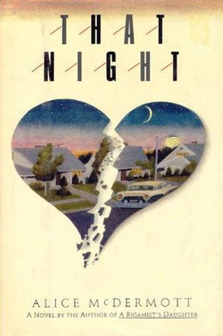 THAT NIGHT, ALICE McDERMOTT, FARRAR, STRAUS AND GIROUX, 1987