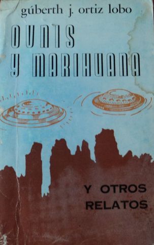 OVNIS Y MARIHUANA,  GUBERTH J. ORTIZ LOBO IMPRENTA DEPARTAMENTAL, CUCUTA,  1979