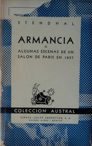 ARMANCIA o ALGUNAS ESCENAS DE UN SALON DE PARIS EN 1887,  STENDHAL (HENRY BEYLE), ESPASA-CALPE ARGENTINA, S. A., COLECCIÓN AUSTRAL, 1939