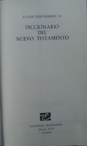 HOJA DATOS: DICCIONARIO DEL NUEVO TESTAMENTO, Xavier Leon-Dufour S.J., Editorial: CRISTIANDAD, MADRID, 1977
