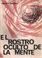 EL ROSTRO OCULTO DE LA MENTE, OSCAR G.- QUEVEDO, EDITORIAL 
