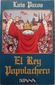 EL REY POPULACHERO, LUIS PAZOS, EDITORIAL DIANA, 1985, ISBN-968-0519-1