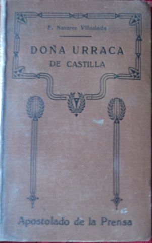 DOÑA URRACA DE CASTILLA, D. FRANCISCO NAVARRO VILLOSLADA, APOSTOLADO DE LA PRENSA, 1928