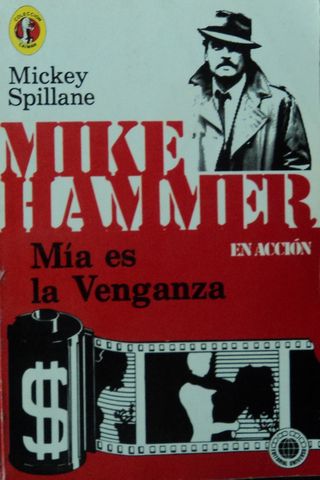 MIKE HAMMER EN ACCION, MIA ES LA VENGANZA, MICKEY SPILLANE´S, EDITORIAL UNIVERSO MEXICO, 1987, ISBN-968-35-0280-6