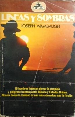 LINEAS Y SOMBRAS, JOSEPH WAMBAUGH, EDIVISION, 1985