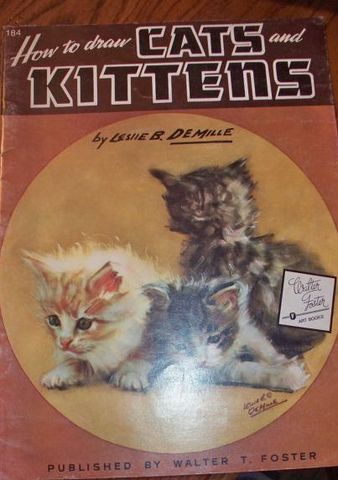 HOW TO DRAW CATS AND KITTENS, LESLIE B. DEMILLE, PUBLISHED BY WALTER T. FOSTER
