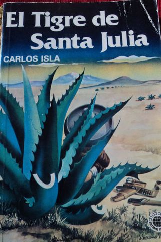 EL TIGRE DE SANTA JULIA, CARLOS ISLA, EDITORIAL UNIVERSO, 1980