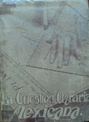 LA CUESTION AGRARIA MEXICANA, PUBLICACION AFICIAL DEL P. N. R. (ARTIDO NACIONAL REVOLUCIONARIO), 1934