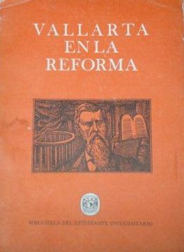 VALLARTA EN LA REFORMA, BIBLIOTECA DEL ESTUDIANTE UNIVERSITARIO,Moisés González Navarro, 1979