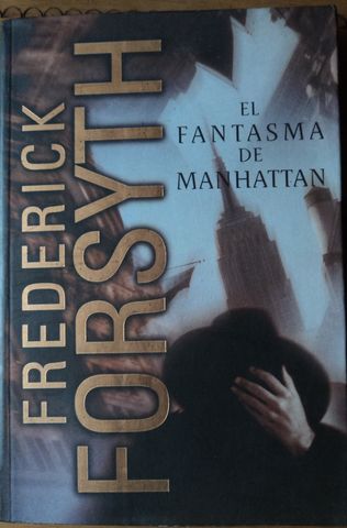 EL FANTASMA DE MANHATTAN,  FREDERICK FORSYTH,  PLAZA & JANES, 1999