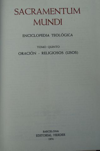 HOJA DATOS TOMOV: SACRAMENTUM MUNDI ENCICLOPEDIA TEOLOGICA, Publicado por : Herder (Barcelona), 1974, 5 TOMOS