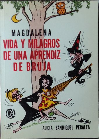 MAGDALENA, VIDA Y MILAGROS DE UNA APRENDIZ DE BRUJA, ALICIA SANMIGUEL PERALTA, B. COSTA-AMIC EDITOR, 1977
