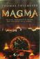MAGMA, Un viaje trepidante al abismo mas profundo de la tierra…, THOMAS THIEMEYER, ViaMagma EDICIONES, 2009,ISBN-978-84-92688-85-2