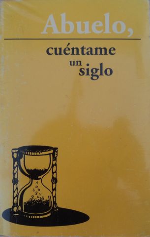 ABUELO, CUENTAME UN SIGLO, COLEGIO DE JALISCO, EDUCACION JALISCO, DIF, SEDESOL, 2000, (TEMATICA JALISCIENSE)