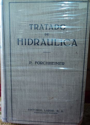 TRATADO DE HIDRAULICA,  PHILIPP FORCHHEIMER,  1950