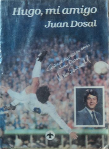 HUGO, MI AMIGO, JUAN DOSAL, EDITORIAL PAX, MEXICO, 1990, (NO DIPONIBLE, VENDIDO)
