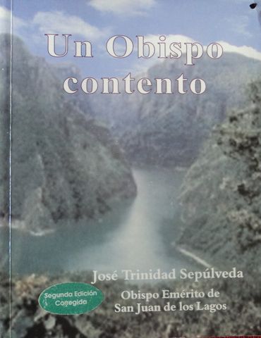 UN OBISPO CONTENTO, JOSE TRINIDAD SEPULVEDA, AMATE EDITORIAL, 2007, (VENDIDO)