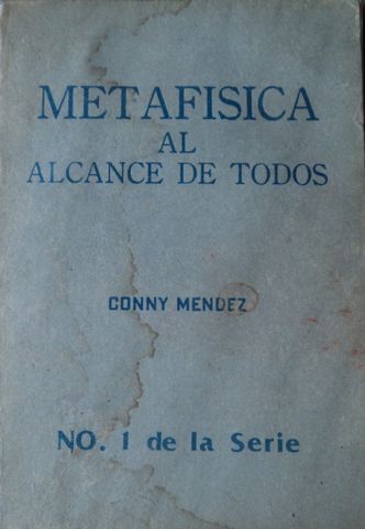 METAFISICA AL ALCANCE DE TODOS, No. 1 DE LA SERIE, Conny Mendez, 