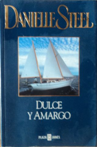 DULCE Y AMARGO, DANIELLE STEEL, PLAZA JANES, 2001