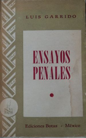 ENSAYOS PENALES, LUIS GARRIDO, EDICIONES BOTAS, 1952