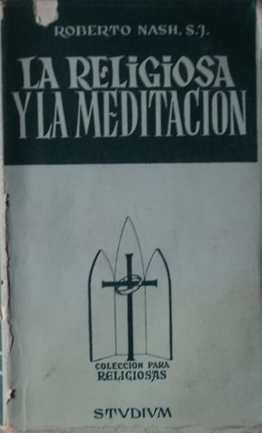 LA RELIIGIOSA Y LA MEDITACION, ROBERTO NASH. S.J., STVDIVN, 1962