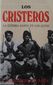 LOS CRISTEROS, LA GUERRA SANTA EN LOS ALTOS, J. GUADALUPE DE ANDA, EDITORIAL HEXAGONO, S.A., 1988