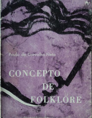 CONCEPTO DEL FOLKLORE, PAULO DE CARVALHO-NETO, EDITORIAL PORMACA, S.A. DE C.V., 1965, Pags. 179