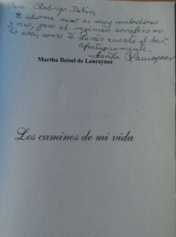 LOS CAMINOS DE MI VIDA, MARTHA REISEL LANCZYNER, TALLERES DE CARDENAS Y ASOCIADOS, 2003, (SOBREVIVIENTE DEL HOLOCAUSTO NAZI), VENDIDO