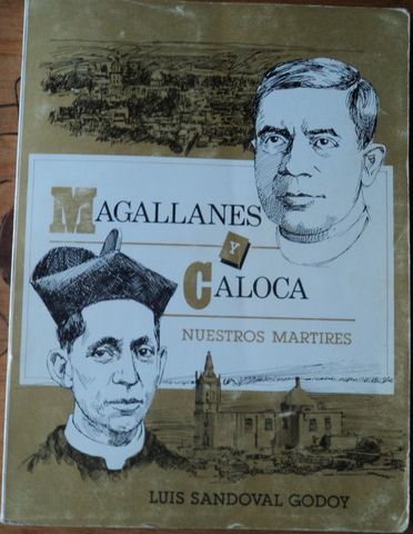 MAGALLANES Y CALOCA NUESTROS MARTIRES, LUIS SANDOVAL GODOY, 
1992