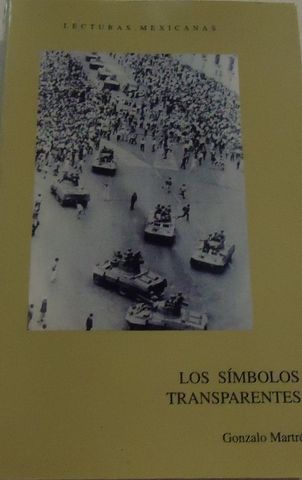 LOS SIMBOLOS TRANSPARENTES (TLATELOLCO 1968), GONZALO MARTRÉ, LECTURAS MEXICANAS, CONACULTA, 2001