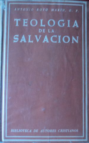 TEOLOGIA DE LA SALVACION, ANTONIO ROYO MARIN, O. P., BIBLIOTECA DE AUTORES CRISTIANOS, 1965