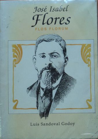 JOSE ISABEL FLORES, Flos Florum, LUIS SANDOVAL GODOY, AMATE EDITORIAL, 1993  - Libros antiguos EL TEJABAN