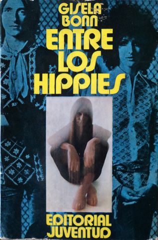 ENTRE LOS HIPPIES,GISELA BONN,  EDITORIAL JUVENTUD, 1971